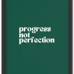 Progress Not Perfection