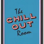 The Chill Out Room