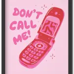 Don't Call Me!