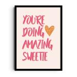 YOU'RE DOING AMAZING SWEETIE