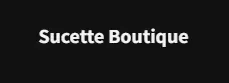 SUCETTE BOUTIQUE